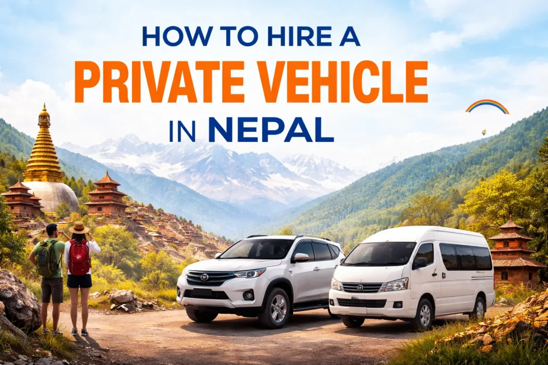 How to Hire a Private Vehicle in Nepal | 2026 Guide 1 How to Hire a Private Vehicle in Nepal