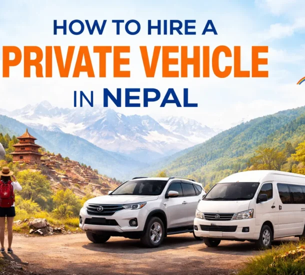 How to Hire a Private Vehicle in Nepal