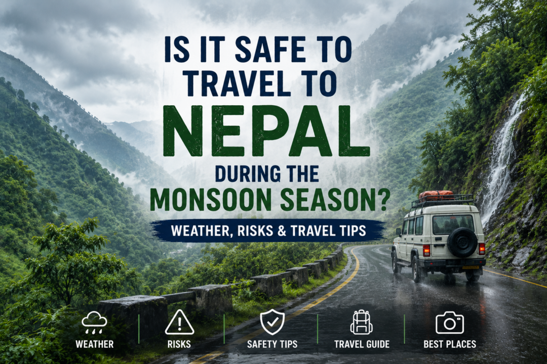 Is It Safe to Travel to Nepal During the Monsoon Season 1 Travel to Nepal During the Monsoon Season